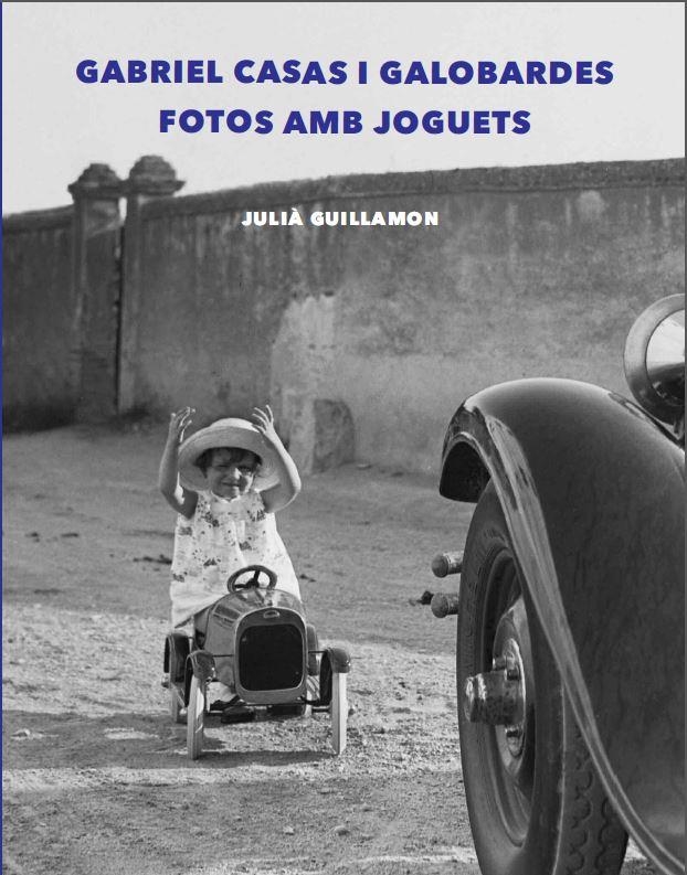 GABRIEL CASAS I GALOBARDES FOTOS AMB JOGUETS | 9788409530977 | Guillamon, Julià | Llibres.cat | Llibreria online en català | La Impossible Llibreters Barcelona