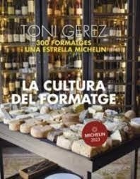 LA CULTURA DEL FORMATGE | 9788419239532 | Gerez, Toni | Llibres.cat | Llibreria online en català | La Impossible Llibreters Barcelona