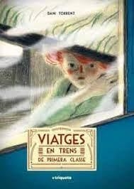 Viatges en trens de primera classe | 9788418687372 | Torrent, Dani | Llibres.cat | Llibreria online en català | La Impossible Llibreters Barcelona