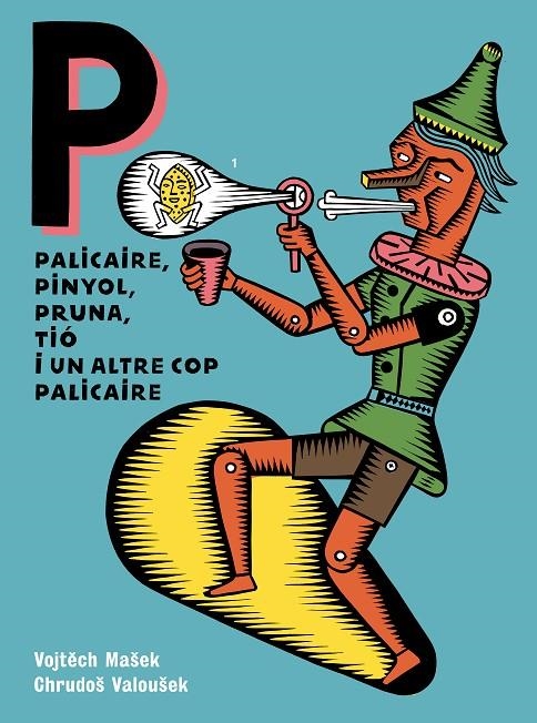 Palicaire, pinyol, pruna, tió i un altre cop palicaire | 9788418690457 | Valoušek, Chrudoš/Mašek, Vojtech | Llibres.cat | Llibreria online en català | La Impossible Llibreters Barcelona