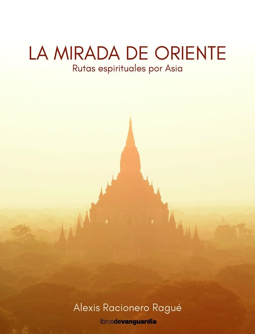 La mirada de Oriente | 9788418604393 | Racionero Ragué, Alexis | Llibres.cat | Llibreria online en català | La Impossible Llibreters Barcelona