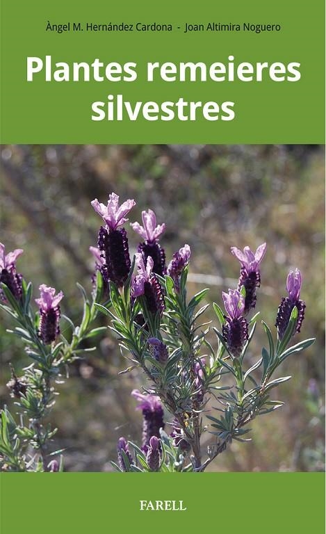 Plantes remeieres silvestres | 9788417116590 | Hernandez Cardona, Angel Manuel/Altimira Noguero, Joan | Llibres.cat | Llibreria online en català | La Impossible Llibreters Barcelona