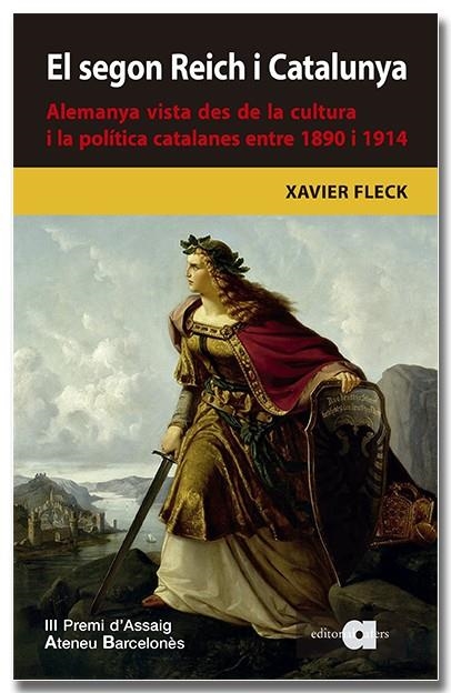 El Segon Reich i Catalunya. Alemanya vista des de la cultura i la política catal | 9788418618680 | Fleck Gatius, Xavier | Llibres.cat | Llibreria online en català | La Impossible Llibreters Barcelona