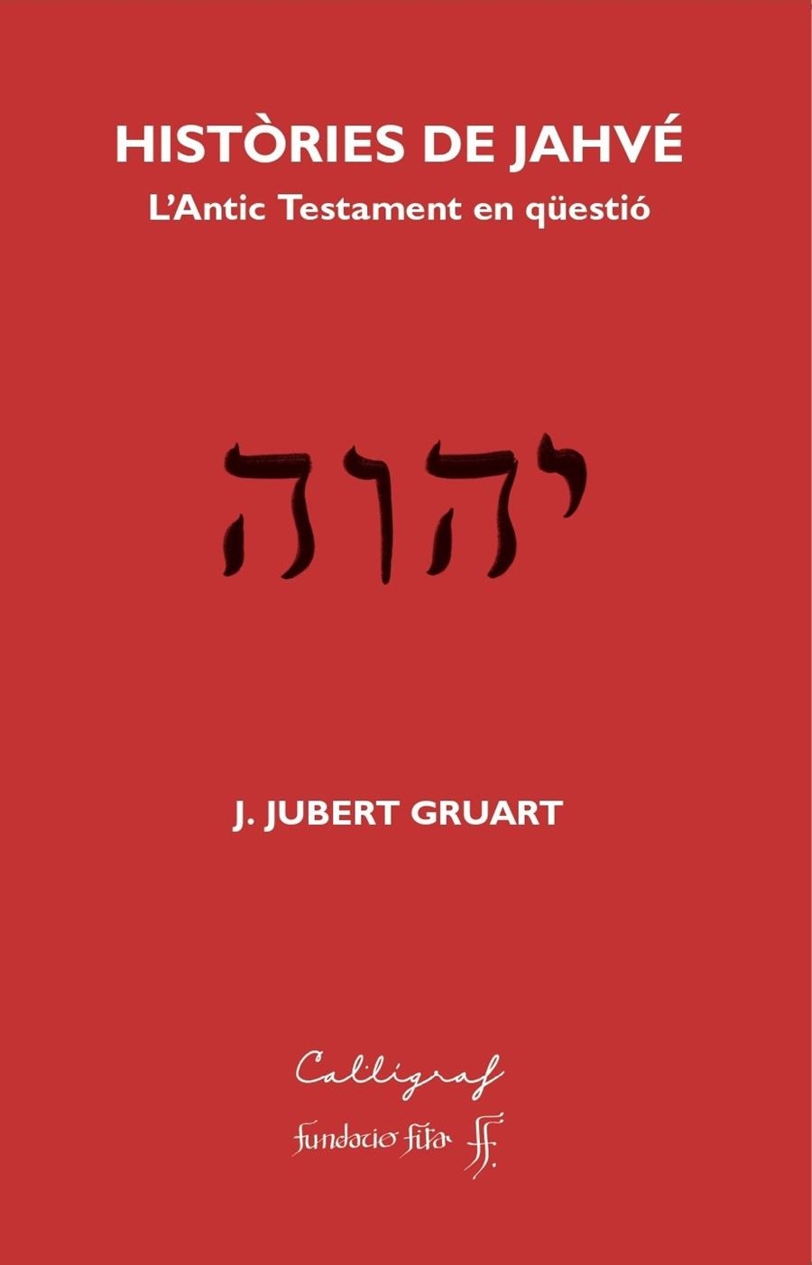 Històries de Jahvé | 9788412759341 | Jubert Gruart, Joquim | Llibres.cat | Llibreria online en català | La Impossible Llibreters Barcelona