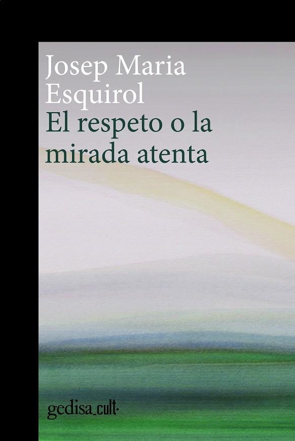 El respeto o la mirada atenta | 9788419406378 | Esquirol, Josep Maria | Llibres.cat | Llibreria online en català | La Impossible Llibreters Barcelona