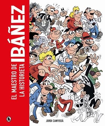 Ibáñez. El maestro de la historieta | 9788402428912 | Canyissà, Jordi/Ibáñez, Francisco | Llibres.cat | Llibreria online en català | La Impossible Llibreters Barcelona