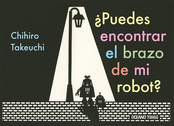 ¿Puedes Encontrar el Brazo de mi Robot? | 9786075577845 | Takeuchi, Chihiro | Llibres.cat | Llibreria online en català | La Impossible Llibreters Barcelona