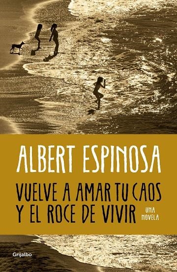 Vuelve a amar tu caos y el roce de vivir | 9788425365560 | Espinosa, Albert | Llibres.cat | Llibreria online en català | La Impossible Llibreters Barcelona