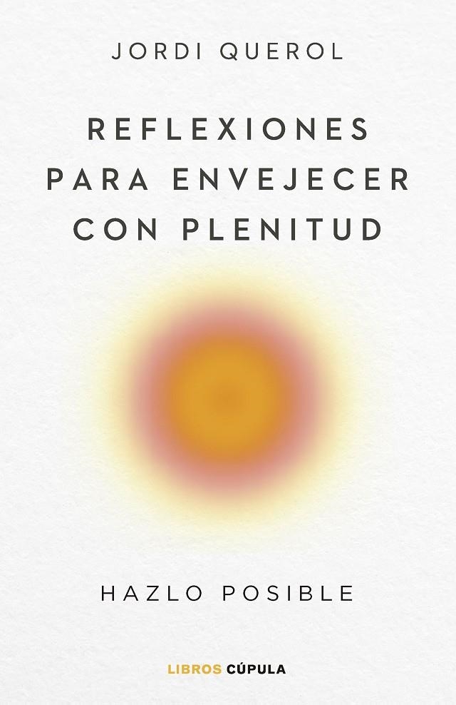 Reflexiones para envejecer con plenitud | 9788448040710 | Querol, Jordi | Llibres.cat | Llibreria online en català | La Impossible Llibreters Barcelona