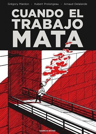 Cuando el trabajo mata | 9788419393005 | Mardon, Grégory/Delalande, Arnaud/Prolongeau, Hubert | Llibres.cat | Llibreria online en català | La Impossible Llibreters Barcelona