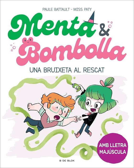 Menta i Bombolla 4 - Una bruixeta al rescat | 9788419378187 | Battault, Paule/Miss Paty | Llibres.cat | Llibreria online en català | La Impossible Llibreters Barcelona