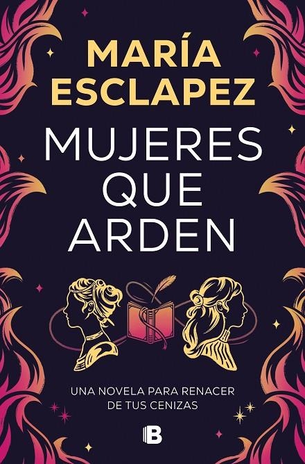 Mujeres que arden | 9788466677516 | Esclapez, María | Llibres.cat | Llibreria online en català | La Impossible Llibreters Barcelona