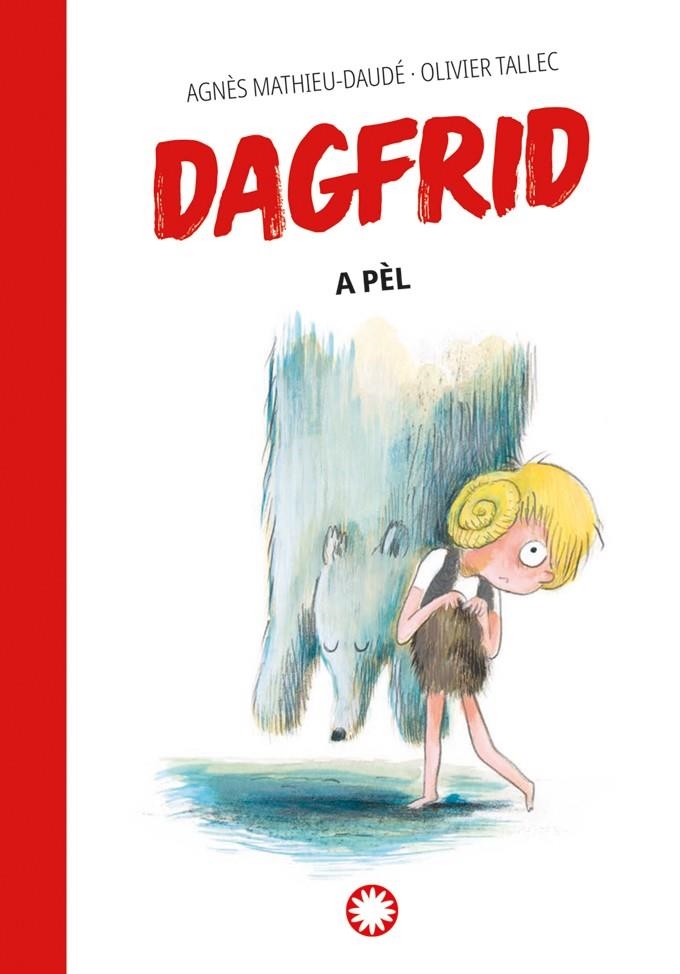 Dagfrid a pèl | 9788419401991 | Mathieu-Daudé, Agnès | Llibres.cat | Llibreria online en català | La Impossible Llibreters Barcelona