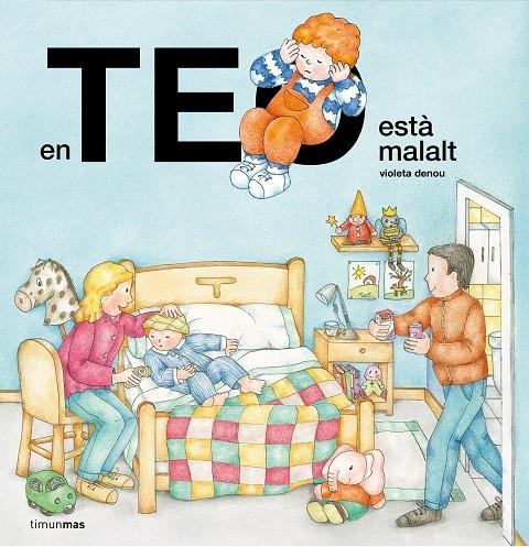 En Teo està malalt | 9788413893655 | Denou, Violeta | Llibres.cat | Llibreria online en català | La Impossible Llibreters Barcelona