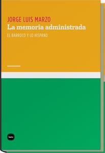 La memoria administrada | 9788492946266 | Jorge Luis Marzo | Llibres.cat | Llibreria online en català | La Impossible Llibreters Barcelona