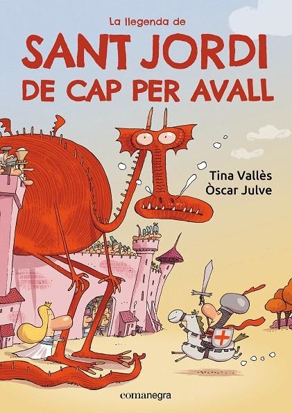 La llegenda de Sant Jordi de cap per avall | 9788419590985 | Vallès, Tina/Julve, Òscar | Llibres.cat | Llibreria online en català | La Impossible Llibreters Barcelona