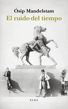 El ruido del tiempo | 9788412807301 | Mandelstam, Ósip | Llibres.cat | Llibreria online en català | La Impossible Llibreters Barcelona