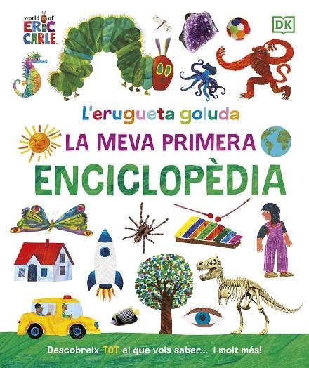 L'erugueta goluda: La meva primera enciclopèdia | 9780241655993 | Carle, Eric | Llibres.cat | Llibreria online en català | La Impossible Llibreters Barcelona