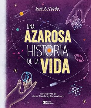 Una azarosa historia de la vida | 9788418735387 | Català Amigó, Joan Anton | Llibres.cat | Llibreria online en català | La Impossible Llibreters Barcelona