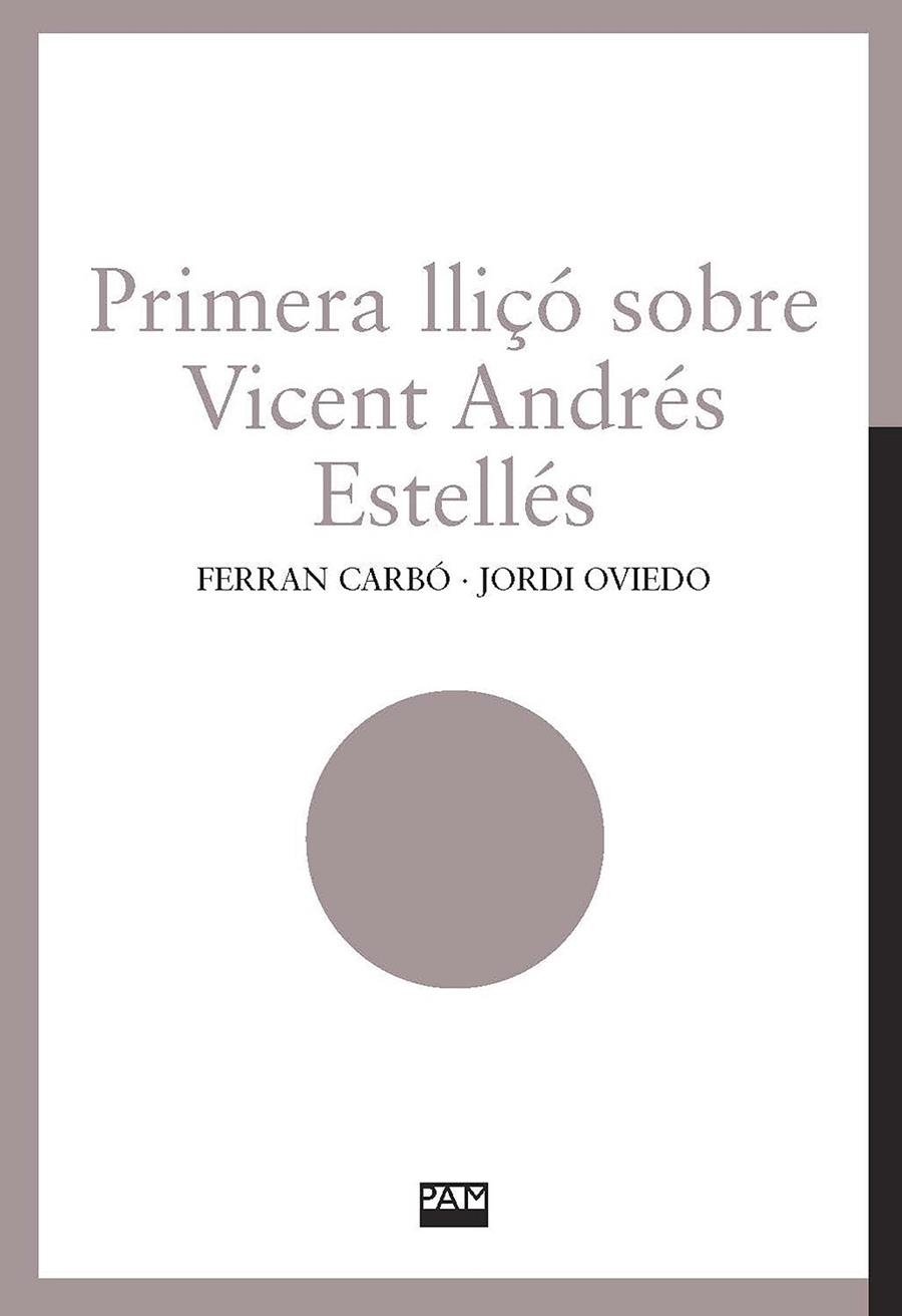 Primera lliçó sobre Vicent Andrés Estellés | 9788491913085 | Carbó, Ferran/Oviedo, Jordi | Llibres.cat | Llibreria online en català | La Impossible Llibreters Barcelona