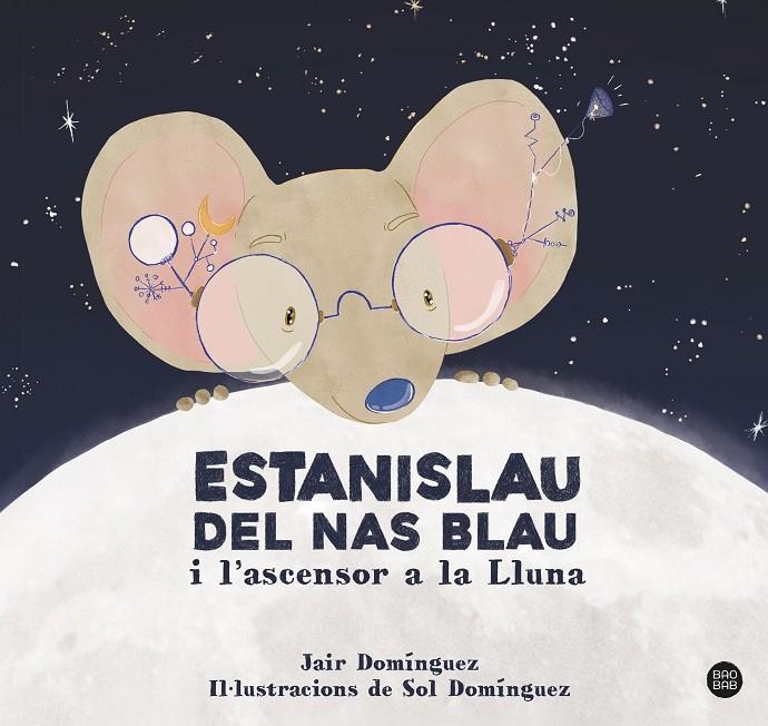 Estanislau del nas blau i l'ascensor a la Lluna | 9788413897622 | Dominguez, Jair | Llibres.cat | Llibreria online en català | La Impossible Llibreters Barcelona