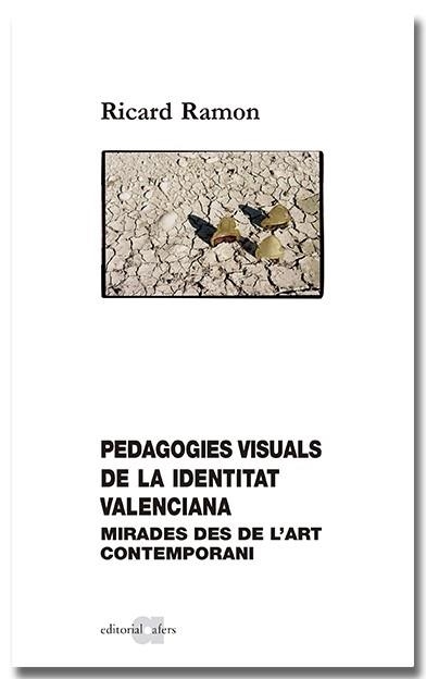 Pedagogies visuals de la identitat valenciana. Mirades des de l'art contemporani | 9788418618802 | Ramón Camps, Ricard | Llibres.cat | Llibreria online en català | La Impossible Llibreters Barcelona