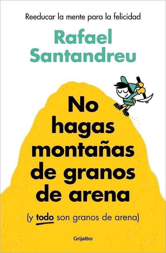 No hagas montañas de granos de arena (y TODO son granos de arena) | 9788425367250 | Santandreu, Rafael | Llibres.cat | Llibreria online en català | La Impossible Llibreters Barcelona