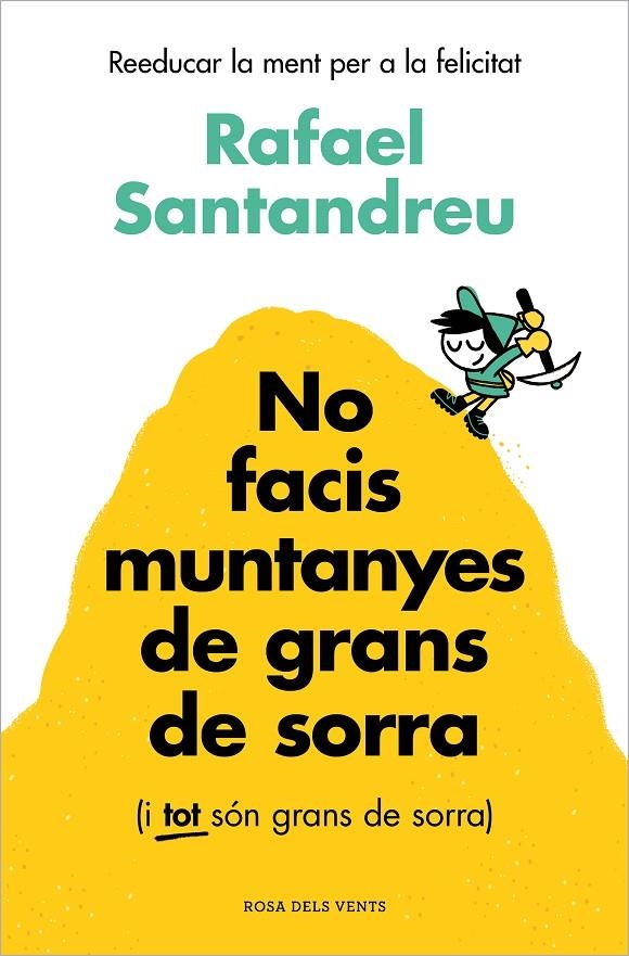 No facis muntanyes de grans de sorra (i TOT són grans de sorra) | 9788419756329 | Santandreu, Rafael | Llibres.cat | Llibreria online en català | La Impossible Llibreters Barcelona