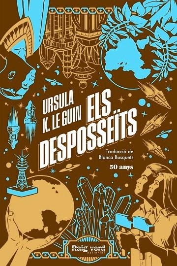Els desposseits (EDICIO 50 ANIVERSARI) - CAT | 9788419206244 | Ursula k. Leguin | Llibres.cat | Llibreria online en català | La Impossible Llibreters Barcelona