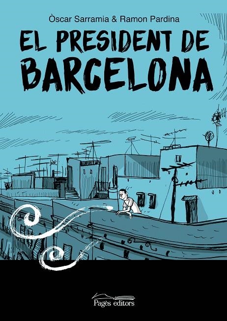 El president de Barcelona | 9788413035017 | Sarramia, Òscar/Pardina Villanueva, Ramón | Llibres.cat | Llibreria online en català | La Impossible Llibreters Barcelona