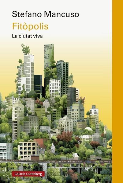 Fitòpolis, la ciutat viva- CAT | 9788419738998 | Mancuso, Stefano | Llibres.cat | Llibreria online en català | La Impossible Llibreters Barcelona