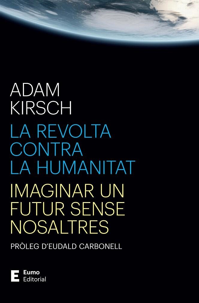 La revolta contra la humanitat | 9788497668316 | Kirsch, Adam/Carbonell Roura, Eudald | Llibres.cat | Llibreria online en català | La Impossible Llibreters Barcelona