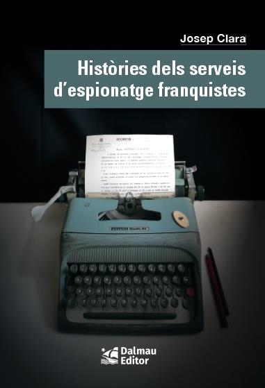 Històries dels serveis d'espionatge franquistes | 9788423208999 | Clara Resplandis, Josep | Llibres.cat | Llibreria online en català | La Impossible Llibreters Barcelona