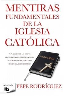 Mentiras fundamentales de la Iglesia Católica | 9788498726770 | Rodríguez, Pepe | Llibres.cat | Llibreria online en català | La Impossible Llibreters Barcelona