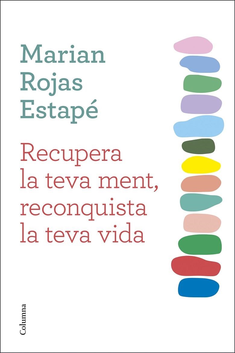 Recupera la teva ment, reconquista la teva vida | 9788466432092 | Rojas Estapé, Marian | Llibres.cat | Llibreria online en català | La Impossible Llibreters Barcelona