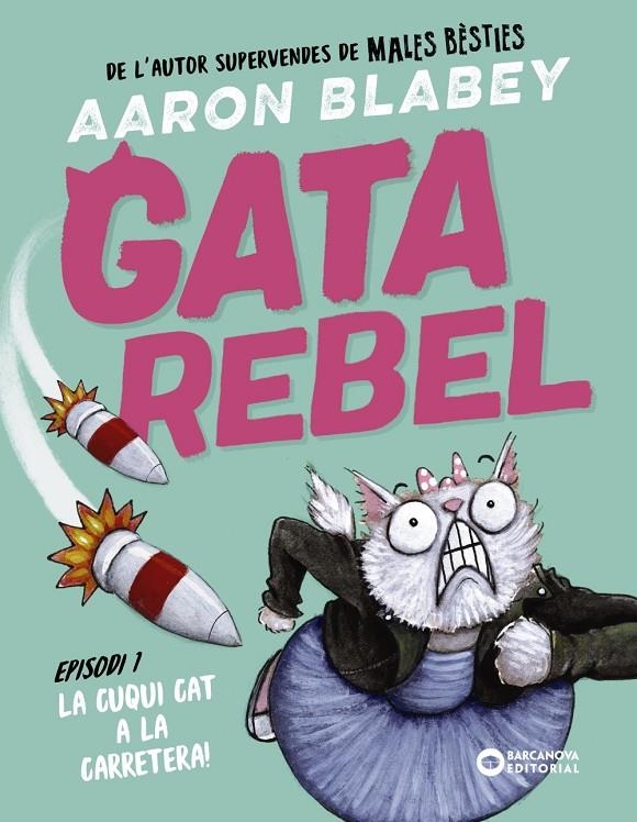 Gata rebel. Episodi 1: La Cuqui Cat a la carretera | 9788448963002 | Blabey, Aaron | Llibres.cat | Llibreria online en català | La Impossible Llibreters Barcelona