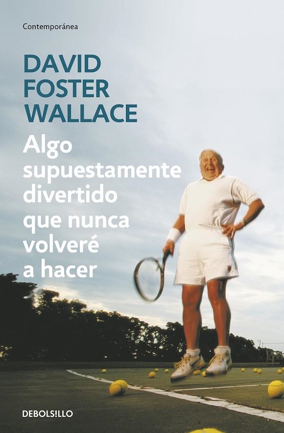 Algo supuestamente divertido que nunca volveré a hacer | 9788499083568 | Wallace, David Foster | Llibres.cat | Llibreria online en català | La Impossible Llibreters Barcelona