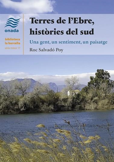 Terres de l’Ebre, històries del sud | 9788419606556 | Salvadó Poy, Roc | Llibres.cat | Llibreria online en català | La Impossible Llibreters Barcelona