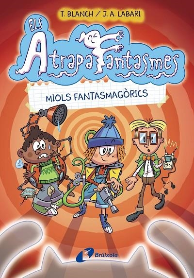 Els Atrapafantasmes, 1. Miols fantasmagòrics | 9788413490984 | Blanch, Teresa | Llibres.cat | Llibreria online en català | La Impossible Llibreters Barcelona