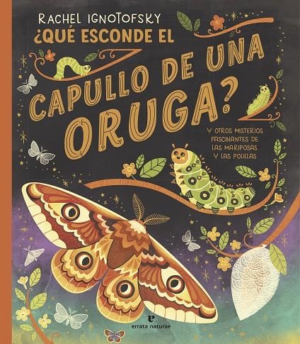 ¿Qué esconde el capullo de una oruga? | 9788419158703 | Ignotofsky, Rachel | Llibres.cat | Llibreria online en català | La Impossible Llibreters Barcelona