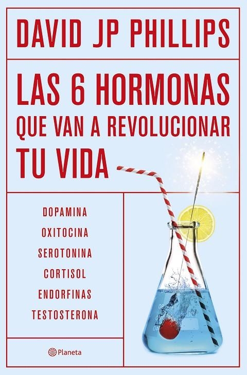 Las seis hormonas que van a revolucionar tu vida | 9788408287308 | JP Phillips, David | Llibres.cat | Llibreria online en català | La Impossible Llibreters Barcelona