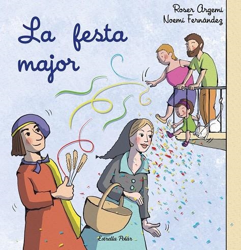 La festa major | 9788413897509 | Fernández Selva, Noemí/Argemí, Roser | Llibres.cat | Llibreria online en català | La Impossible Llibreters Barcelona