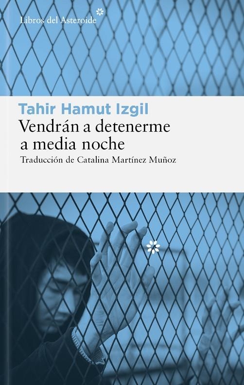 Vendrán a detenerme a media noche | 9788419089878 | Izgil, Tahir Hamut | Llibres.cat | Llibreria online en català | La Impossible Llibreters Barcelona