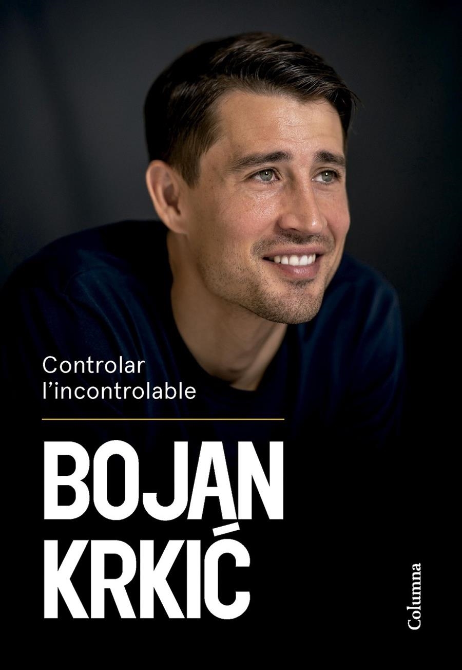 Controlar l'incontrolable | 9788466432009 | Krkic Pérez, Bojan | Llibres.cat | Llibreria online en català | La Impossible Llibreters Barcelona