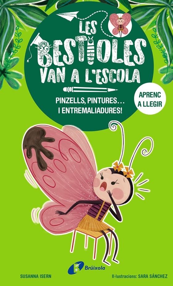 Les bestioles van a l'escola, 1.  Pinzells, pintures... i entremaliadures! | 9788413493381 | Isern, Susanna | Llibres.cat | Llibreria online en català | La Impossible Llibreters Barcelona