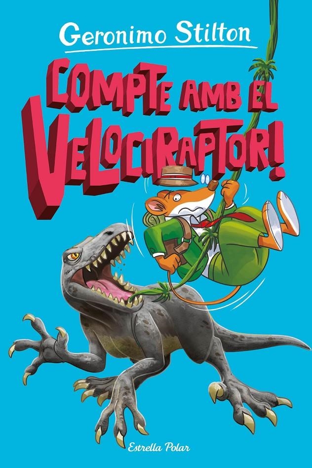 L Illa dels Dinosaures 3. Compte amb el velociraptor! | 9788413897899 | Stilton, Geronimo | Llibres.cat | Llibreria online en català | La Impossible Llibreters Barcelona