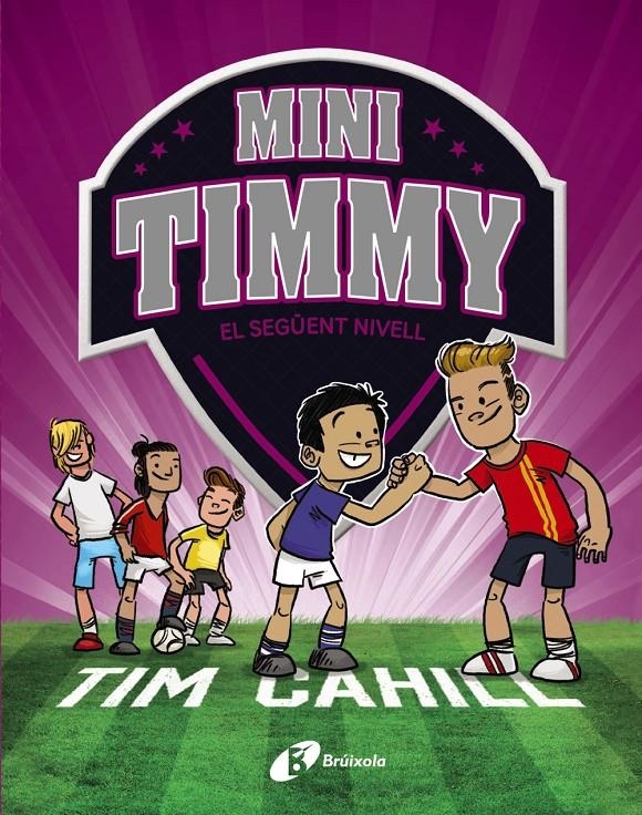 Mini Timmy, 9. El següent nivell | 9788413493671 | Cahill, Tim | Llibres.cat | Llibreria online en català | La Impossible Llibreters Barcelona