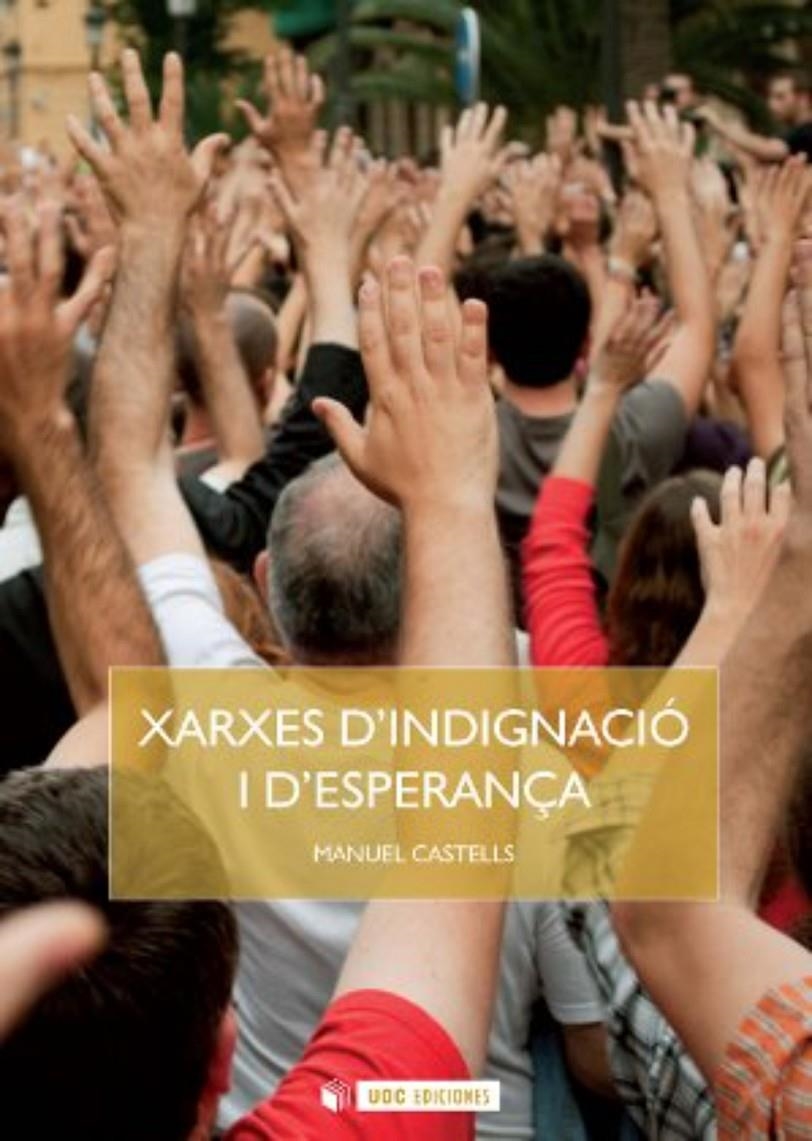 Xarxes d'indignació i d'esperança | 9788490640074 | Castells Oliván, Manuel | Llibres.cat | Llibreria online en català | La Impossible Llibreters Barcelona