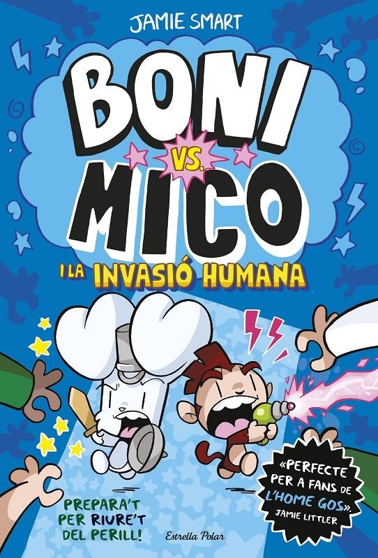 Boni vs. Mico 2. Boni vs. Mico i la Invasió humana | 9788413898759 | Smart, Jamie | Llibres.cat | Llibreria online en català | La Impossible Llibreters Barcelona