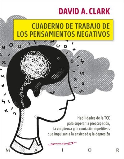 Cuaderno de trabajo de los pensamientos negativos. Habilidades de la TCC para su | 9788433031792 | Clark, David A. | Llibres.cat | Llibreria online en català | La Impossible Llibreters Barcelona